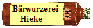     Brwurzerei
Hieke